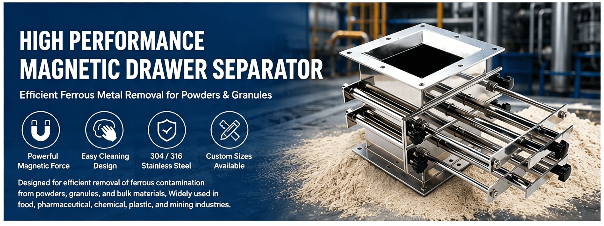 Industrial magnetic separator for powders and granules with powerful 12000 Gauss neodymium magnetic force.
